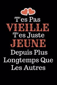 T´es Pas Vieille T'es juste jeune