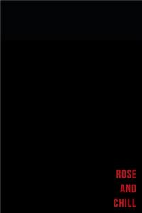 Rose and chill - Notes