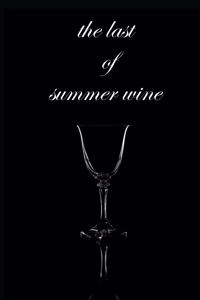 The last of summer wine
