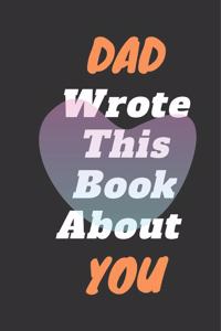 DAD I Wrote This Book About You