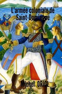 L'armée coloniale de Saint-Domingue