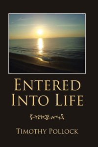 Entered into Life