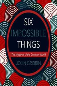 Six Impossible Things