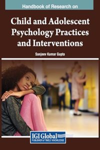 Handbook of Research on Child and Adolescent Psychology Practices and Interventions