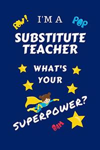 I'm A Substitute Teacher What's Your Superpower?