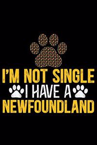 I'm Not Single I Have a Newfoundland