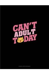 Can't Adult Today