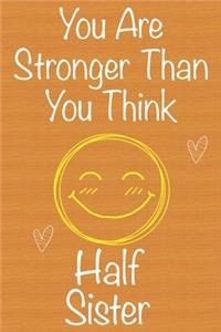 You Are Stronger Than You Think HalfSister