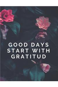 Good Days Start With Gratitud