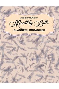 Abstract Monthly Bill Planner Organizer: A Bill Payment Debt Income Savings Monthly Journal Diary Logbook for Men and Women