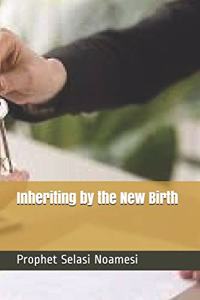Inheriting by the New Birth