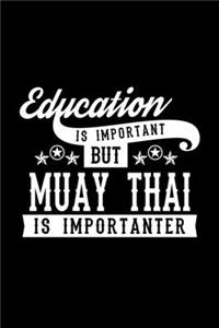 Education Is Important But Muay Thai Is Importanter