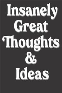 Insanely Great Thoughts & Ideas