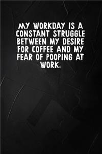 My Workday Is A Constant Struggle Between My Desire For Coffee And My Fear Of Pooping At Work