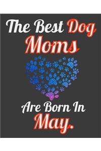 The Best Dog Moms Are Born In May