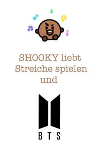 Shooky liebt Streiche spielen und BTS