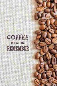 Coffee Make Me Remember