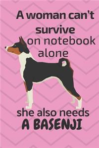 A woman can't survive on notebook alone she also needs a Basenji