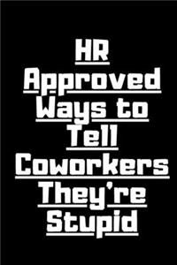 HR Approved Ways to Tell Coworkers They're Stupid