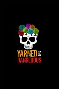 Yarned And Dangerous Notebook