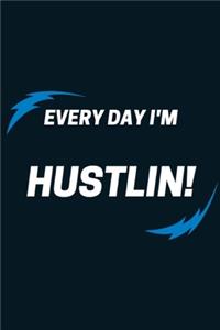 Every Day I'm Hustlin!
