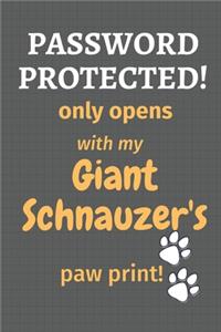Password Protected! only opens with my Giant Schnauzer's paw print!
