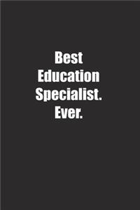 Best Education Specialist. Ever.