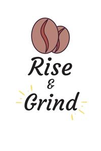 Rise and Grind