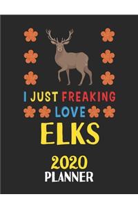 I Just Freaking Love Elks 2020 Planner