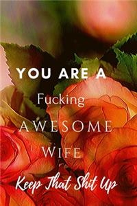 You Are A Fucking Awesome Wife Keep That Shit Up.