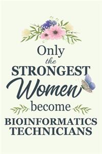 Only The Strongest Women Become Bioinformatics Technicians