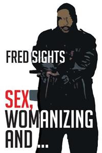 Sex, Womanizing and ...