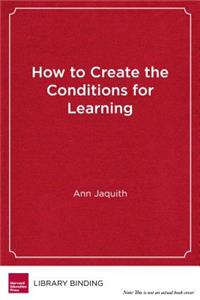 How to Create the Conditions for Learning