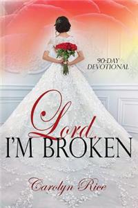 Lord, I'm Broken