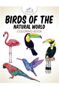 Birds of the Natural World Coloring Book