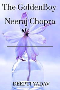 The Golden Boy : Neeraj Chopra