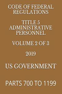 Code of Federal Regulations Title 5 Administrative Personnel Volume 2 of 3 2019
