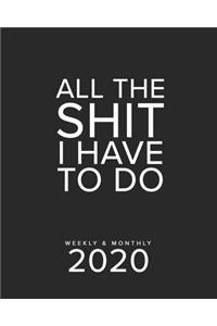 All The Shit I Have To Do Weekly & Monthly 2020
