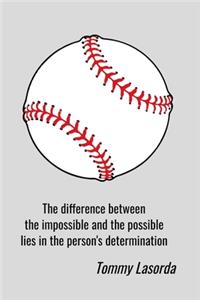 The Difference Between Impossible and Possible Lies In The Person's Determination