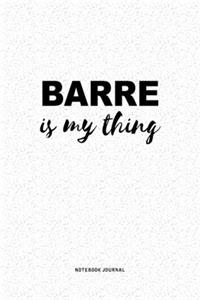 Barre Is My Thing