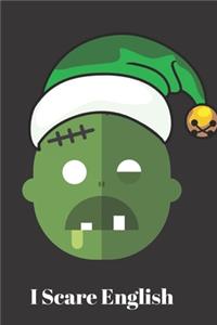 I Scare English