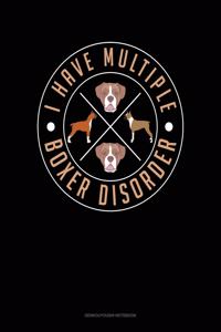 I Have Multiple Boxer Disorder