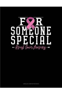 For Someone Special Breast Cancer Awareness