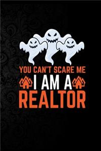 You Can't Scare Me I'm a Realtor