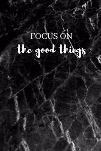 Focus On The Good Things