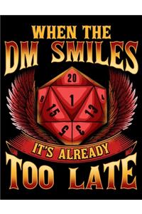 When the DM Smiles It's Already Too Late
