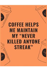 Coffee helps me maintain my 