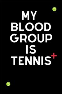 My Blood Group Is Tennis
