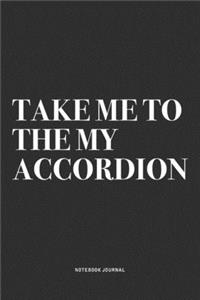 Take Me To The My Accordion