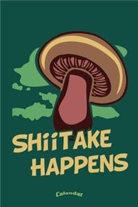 My Shiitake Happens Calendar